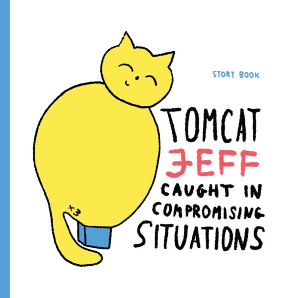 Story book for kids called Tomcat Jeff caught in compromising situations